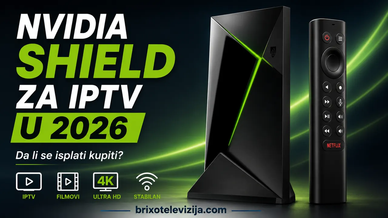 Nvidia Shield za IPTV u 2026: Da li se isplati kupiti?